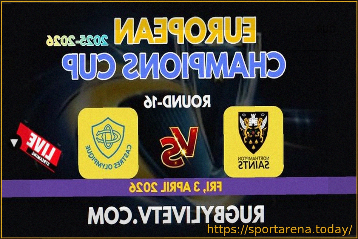 Preview Нортгемптон Сэйнтс против Кастра: Прямые трансляции и ТВ-детали матча 1/8 финала Кубка чемпионов